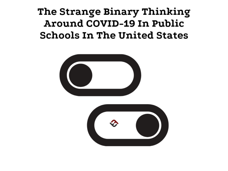 The Strange Binary Thinking Around COVID-19 In Public Schools In The United States