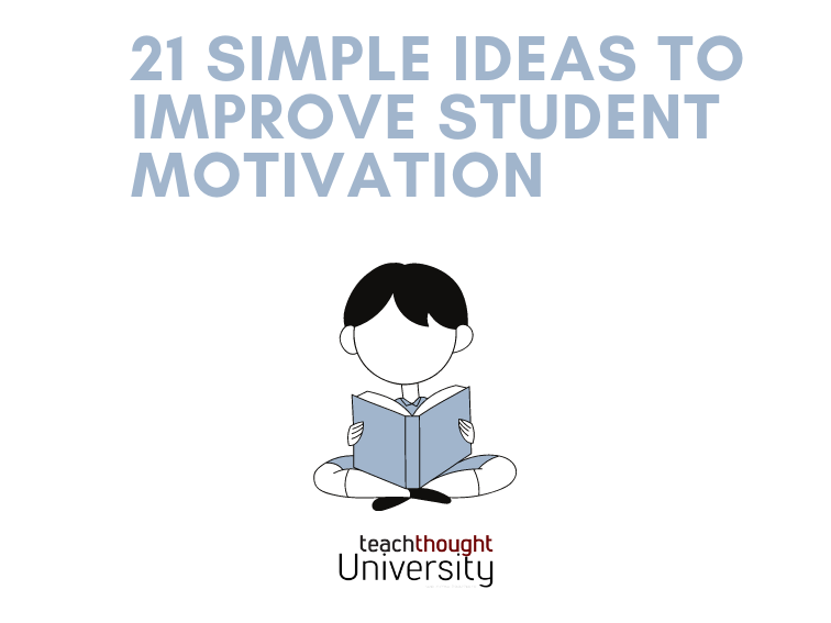 21 Simple Ideas To Improve Student Motivation