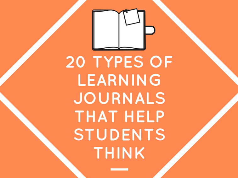 20 Types Of Learning Journals That Help Students Think
