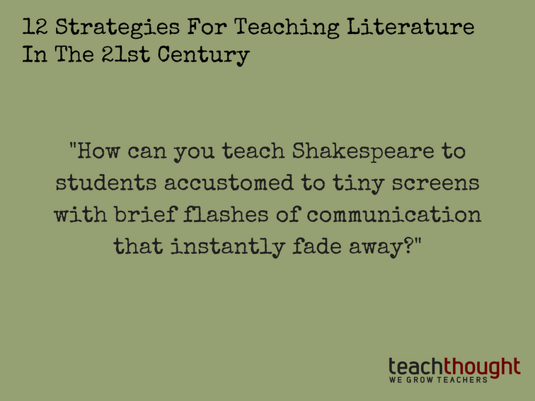 12 Strategies For Teaching Literature In The 21st-Century