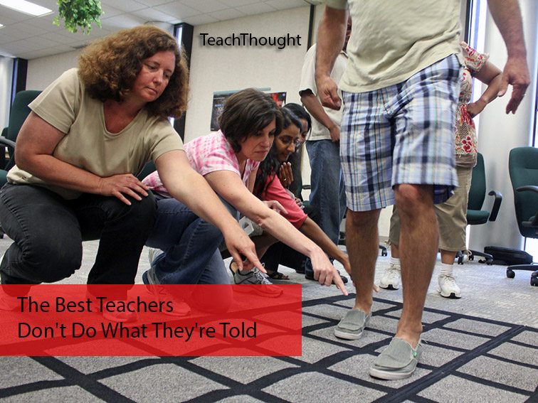 Why The Best Teachers Don’t Do What They’re Told