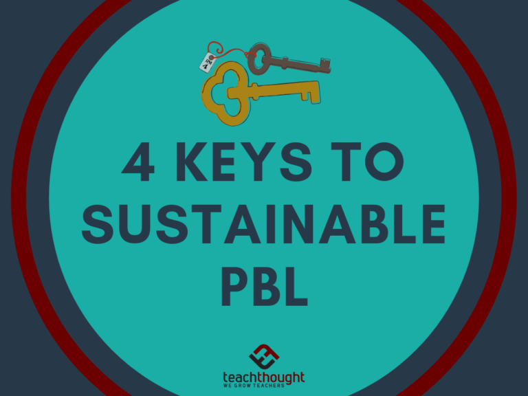 4 Keys To Sustainable School-Wide PBL