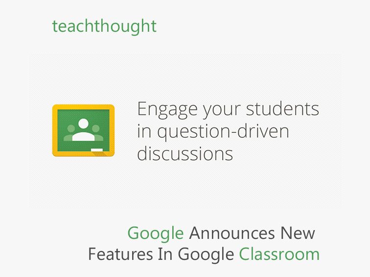 7 New Features Added To Google Classroom