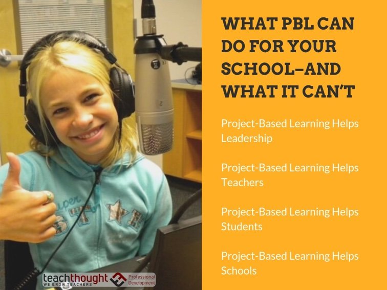 What PBL Can Do For Your School–And What It Can’t