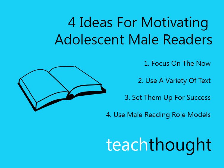 4 Ideas For Motivating Adolescent Male Readers