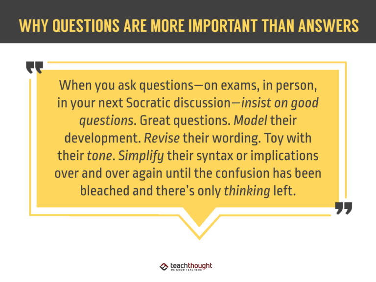 Why Questions Are More Important Than Answers
