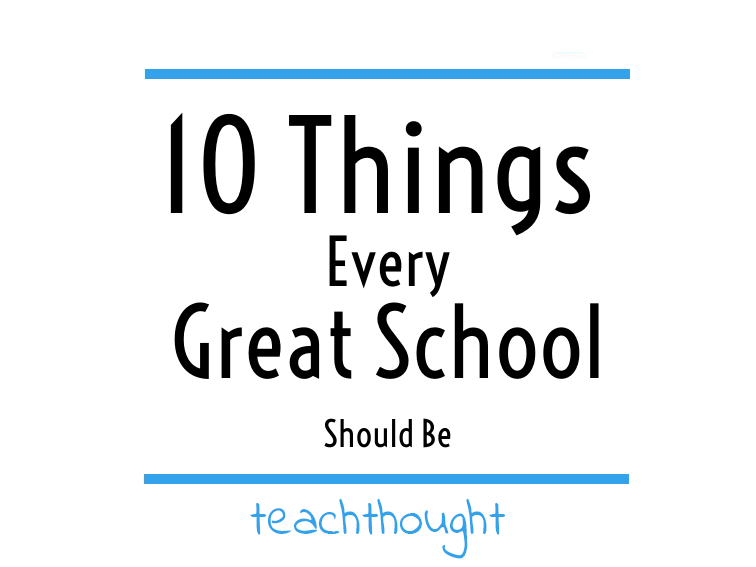 10 Things Every Great School Should Be