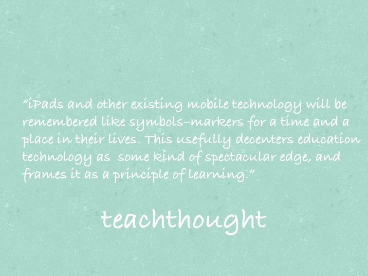 Technology Is Now As Much A Part Of Learning As Reading & Writing
